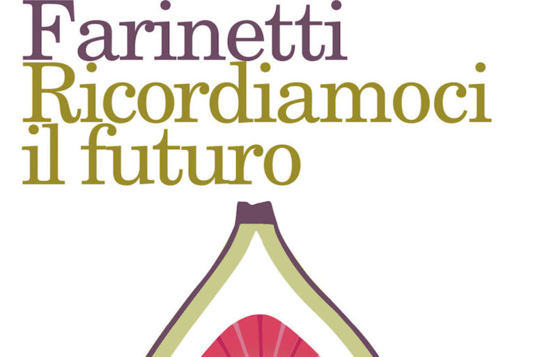 Ricordiamoci il futuro, sette storie e un riassunto di Oscar Farinetti.